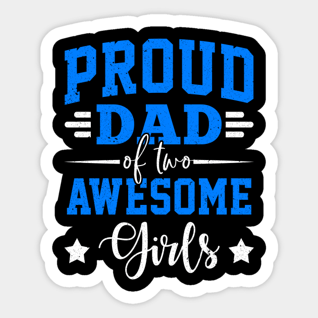 Proud Dad Of Two Awesome Girls Sticker by Marcell Autry